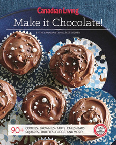 Canadian Living: Make it Chocolate! by Test Kitchen Canadian Living, 9781988002255