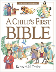 A Child's First Bible by Kenneth N. Taylor, 9780842331746