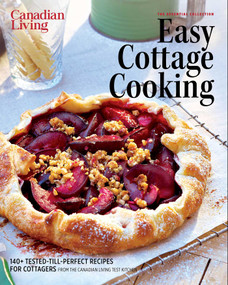 Canadian Living: Essential Easy Cottage Cooking by Canadian Living, 9781988002859