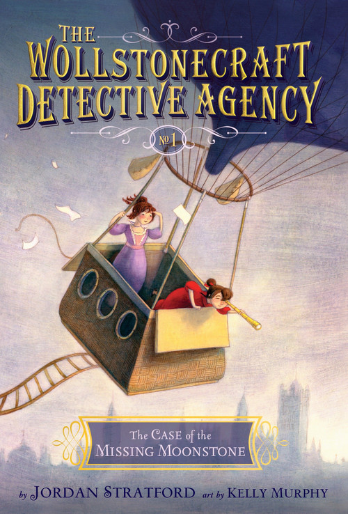 The Case of the Missing Moonstone (The Wollstonecraft Detective Agency, Book 1) by Jordan Stratford, Kelly Murphy, 9780385754439