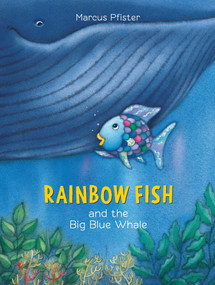 Rainbow Fish and the Big Blue Whale - 9783314016691 by Marcus Pfister, 9783314016691