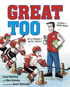 Great Too by Lauri Holomis, Glen Gretzky, Kevin Sylvester, 9780735265615