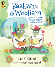 Baabwaa and Wooliam (A Tale of Literacy, Dental Hygiene, and Friendship) - 9780763699376 by David Elliott, Melissa Sweet, 9780763699376