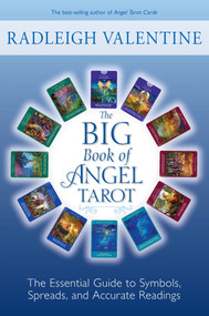 The Big Book of Angel Tarot (The Essential Guide to Symbols, Spreads, and Accurate Readings) by Radleigh Valentine, 9781401959258