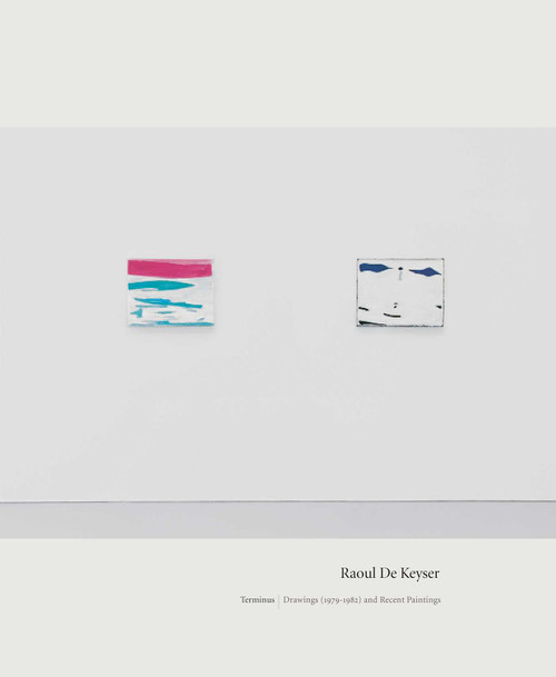 Raoul De Keyser: Terminus by Raoul De Keyser, 9783869300542