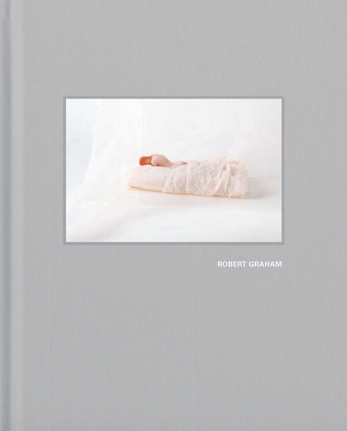 Robert Graham: Early Work 1963-1973 by Robert Graham, 9783869309859