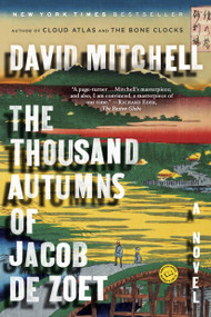 The Thousand Autumns of Jacob de Zoet (A Novel) by David Mitchell, 9780812976366