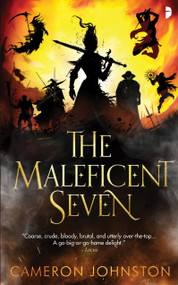 The Maleficent Seven by Cameron Johnston, 9780857669087