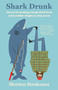 Shark Drunk by Morten Stroksnes, 9781101972939