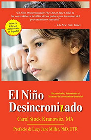El niño desincronizado / The Out of Sync Child (Spanish Edition) by Carol Stock Kranowitz, 9781949177428