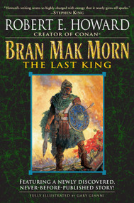 Bran Mak Morn: The Last King (A Novel) by Robert E. Howard, 9780345461544