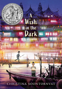 A Wish in the Dark by Christina Soontornvat, 9781536204940