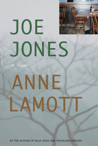 Joe Jones (A Novel) by Anne Lamott, 9781593760038