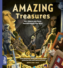 Amazing Treasures (100+ Objects and Places That Will Boggle Your Mind) by David Long, MUTI, 9781912920501