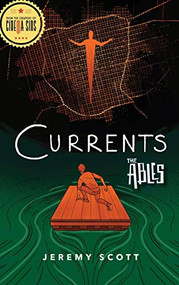 Currents (The Ables, Book 3) by Jeremy Scott, 9781684423439