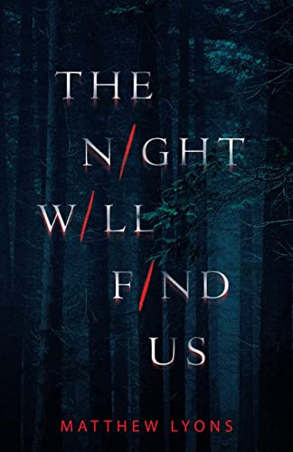 The Night Will Find Us by Matthew Lyons, 9781684425426