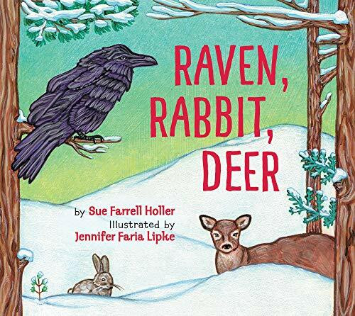 Raven, Rabbit, Deer by Sue Farrell Holler, Jennifer Faria, 9781772781366