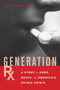 Generation Rx (A Story of Dope, Death and America's Opiate Crisis) by Erin Marie Daly, 9781619025530