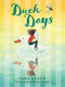 Duck Days by Sara Leach, Rebecca Bender, 9781772781489