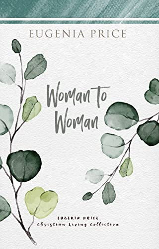 Woman to Woman by Eugenia Price, 9781684425747