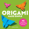Origami Made Simple (40 Easy Models with Step-by-Step Instructions) by Russell Wood, 9781646113118