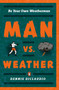Man vs. Weather (Be Your Own Weatherman) by Dennis Diclaudio, 9780143113638