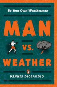 Man vs. Weather (Be Your Own Weatherman) by Dennis Diclaudio, 9780143113638