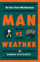 Man vs. Weather (Be Your Own Weatherman) by Dennis Diclaudio, 9780143113638