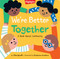 We're Better Together (A Book About Community) by Eileen Spinelli, Ekaterina Trukhan, 9781644723289