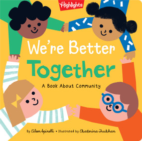 We're Better Together (Book About Kindness, Community, Friendship and Working Better Together for Toddlers and Kids 2-5) by Eileen Spinelli, Ekaterina Trukhan, 9781644723289