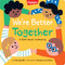 We're Better Together (Book About Kindness, Community, Friendship and Working Better Together for Toddlers and Kids 2-5) by Eileen Spinelli, Ekaterina Trukhan, 9781644723289