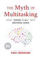 The Myth of Multitasking (How “Doing It All” Gets Nothing Done (2nd Edition) (Project Management and Time Management Skills)) by Dave Crenshaw, 9781642505054