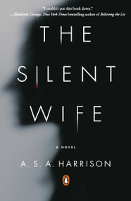 The Silent Wife (A Novel) - 9780143123231 by A. S. A. Harrison, 9780143123231