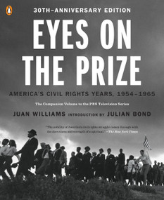 Eyes on the Prize (America's Civil Rights Years, 1954-1965) by Juan Williams, Julian Bond, 9780143124740
