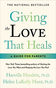 Giving The Love That Heals by Harville Hendrix, 9780671793999
