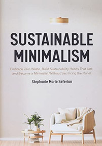 Sustainable Minimalism by Stephanie Marie Seferian, 9781642505016