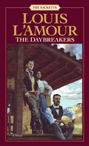 The Daybreakers (A Novel) by Louis L'Amour, 9780553276749