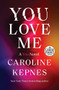 You Love Me (A You Novel) - 9780593395752 by Caroline Kepnes, 9780593395752