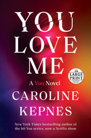 You Love Me (A You Novel) - 9780593395752 by Caroline Kepnes, 9780593395752
