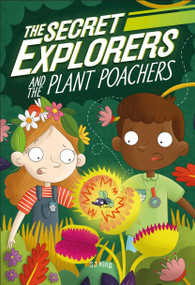 The Secret Explorers and the Plant Poachers - 9780744034998 by SJ King, 9780744034998