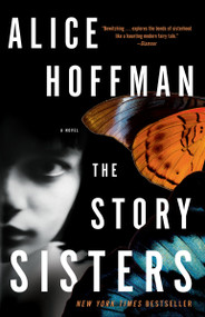 The Story Sisters (A Novel) by Alice Hoffman, 9780307405968