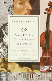 Sprezzatura (50 Ways Italian Genius Shaped the World) by Peter D'Epiro, Mary Desmond Pinkowish, 9780385720199