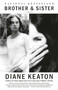 Brother & Sister (A Memoir) - 9781101974278 by Diane Keaton, 9781101974278
