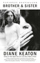Brother & Sister (A Memoir) - 9781101974278 by Diane Keaton, 9781101974278