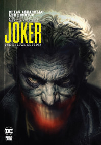 Joker: The Deluxe Edition by Brian Azzarello, Lee Bermejo, 9781401294281