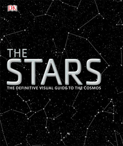 The Stars (The Definitive Visual Guide to the Cosmos) by DK, 9781465453402
