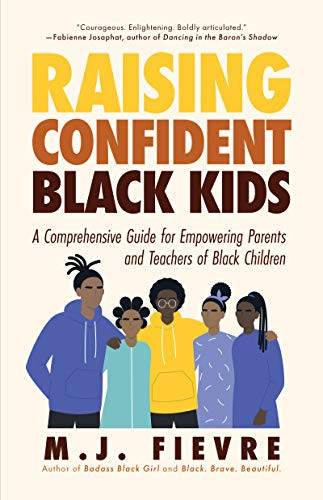 Raising Confident Black Kids by M.J. Fievre, 9781642505580