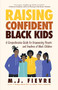 Raising Confident Black Kids by M.J. Fievre, 9781642505580