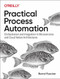 Practical Process Automation (Orchestration and Integration in Microservices and Cloud Native Architectures) by Bernd Ruecker, 9781492061458