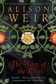 The Wars of the Roses by Alison Weir, 9780345404336